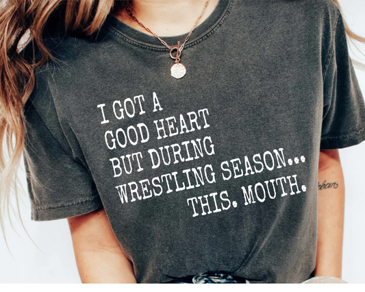 Good Heart but Wrestling Season Shirt