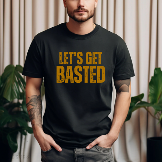 Lets Get Basted TShirt